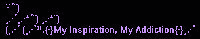 My Inspiration, My Addiction banner